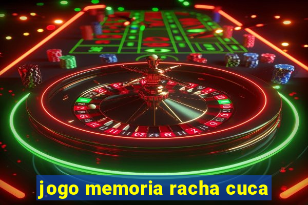 jogo memoria racha cuca